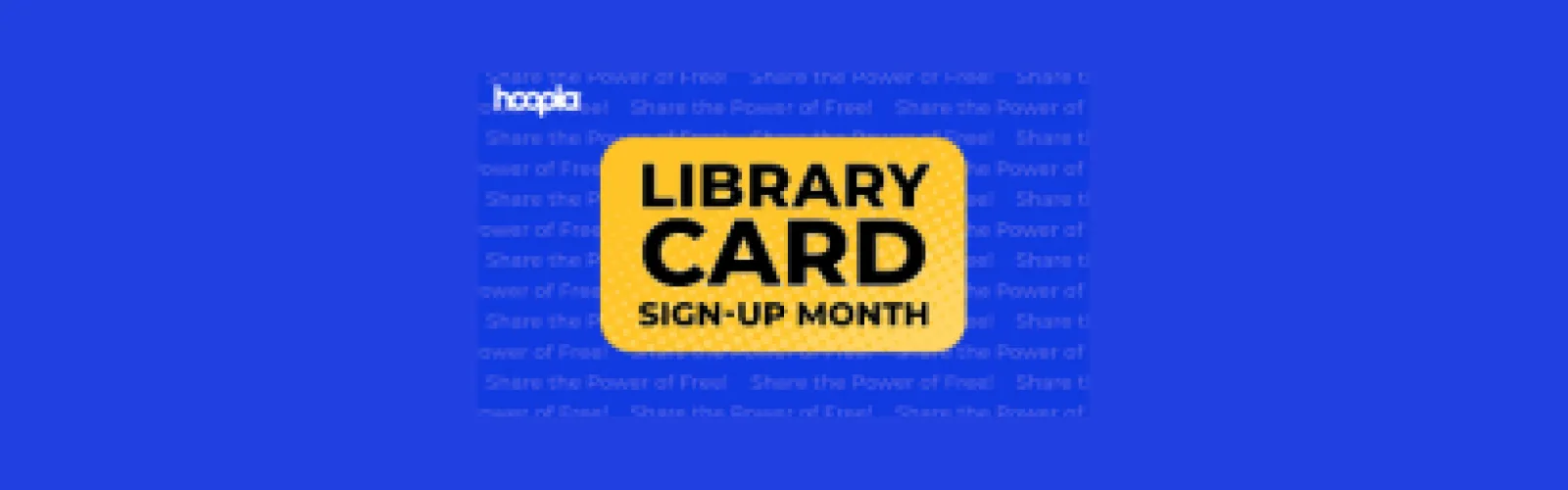Hoopla Library Card Sign-up Month